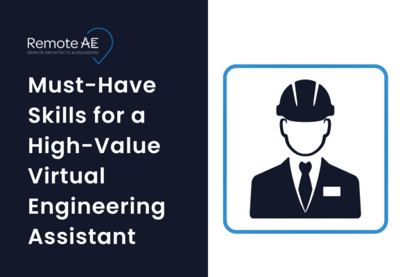 Must-Have Skills for a High-Value Virtual Engineering Assistant