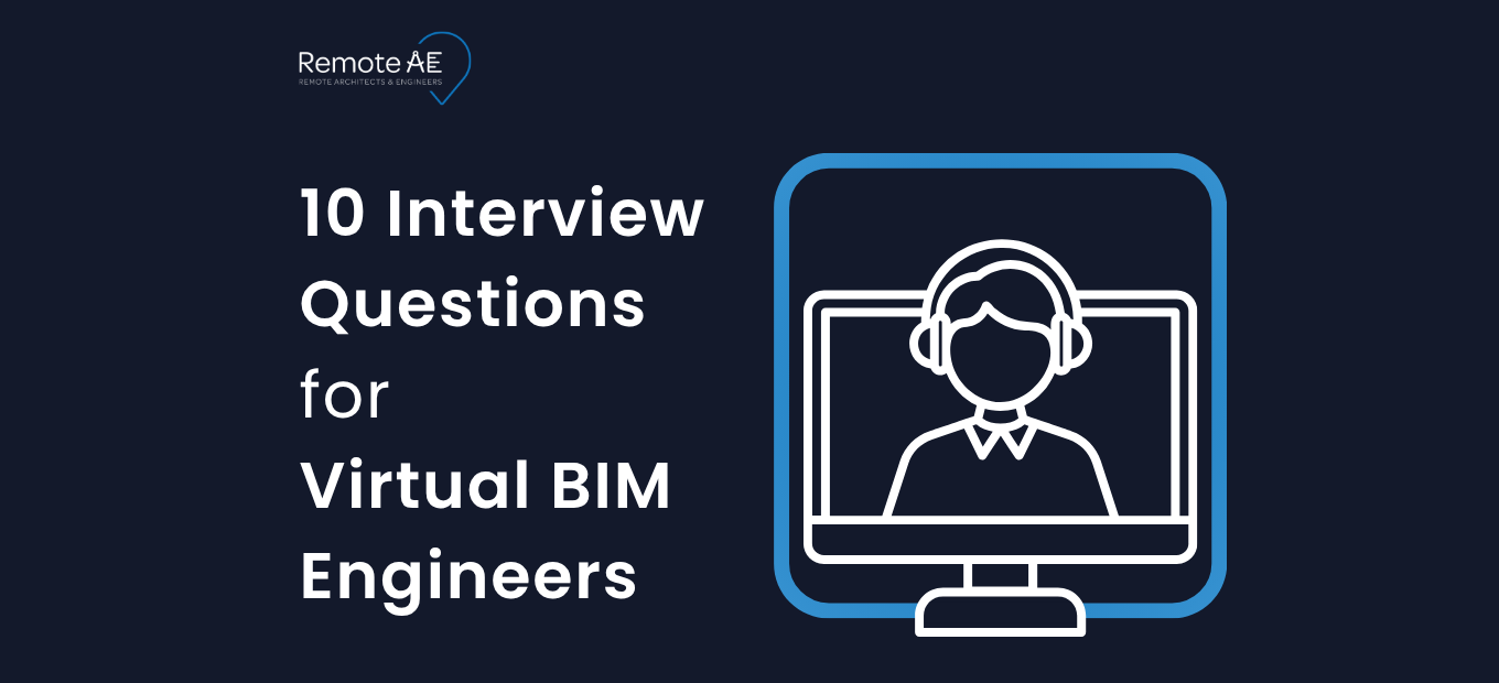 10 Interview Questions for Virtual BIM Engineers - Remote AE