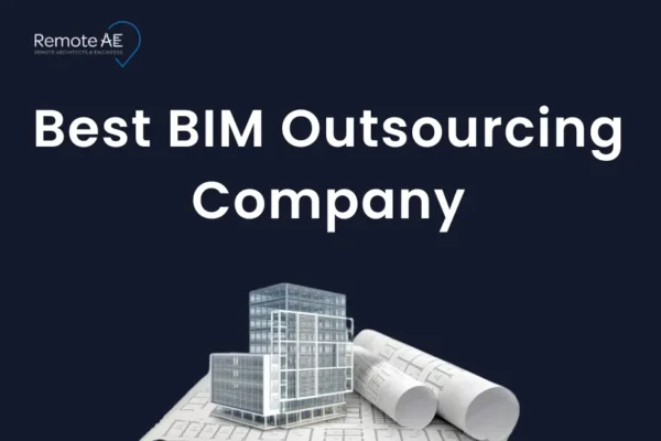 Best BIM Outsourcing Company - Remote AE