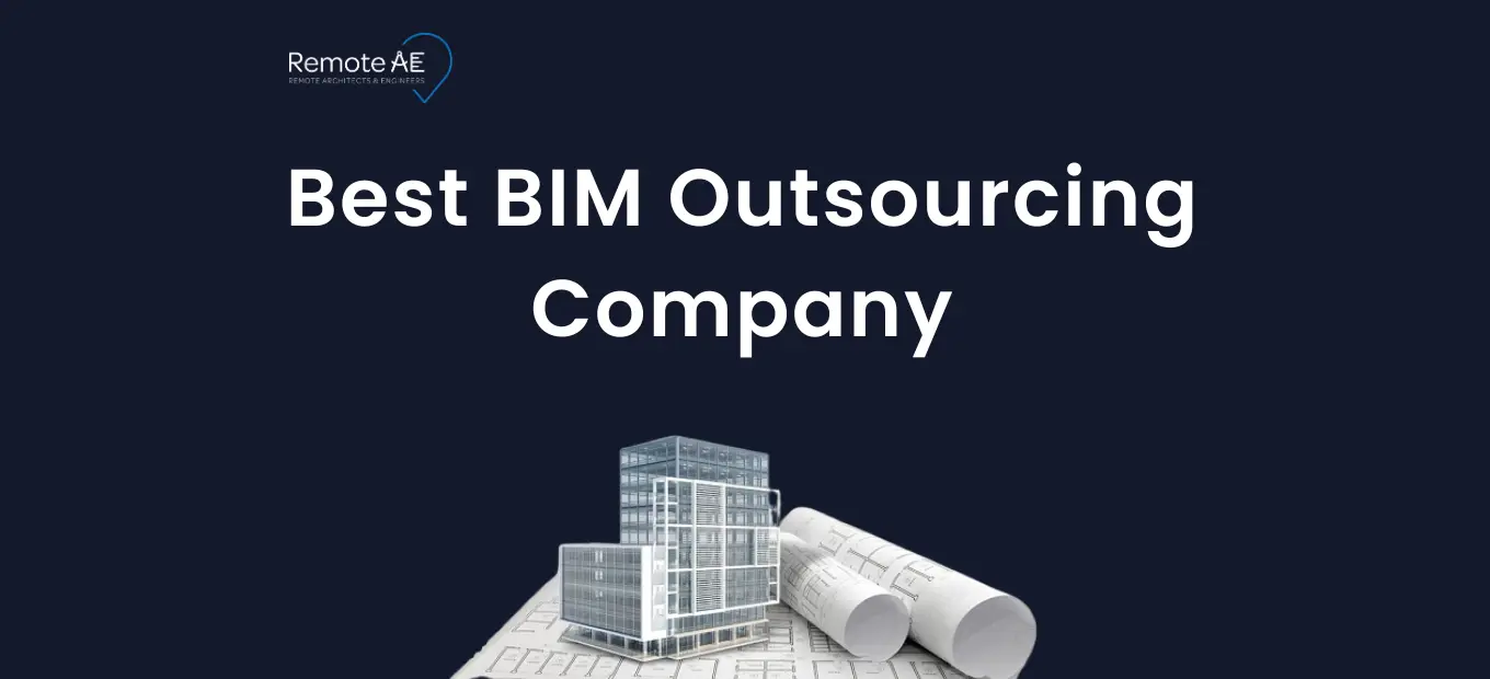 Best BIM Outsourcing Company - Remote AE