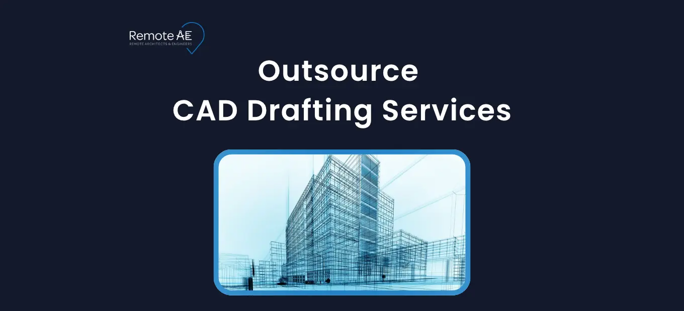 Outsource CAD Drafting Services - Remote AE