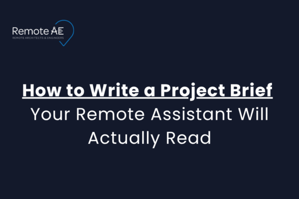 Write a Project Brief Your Remote Assistant Will Actually Read