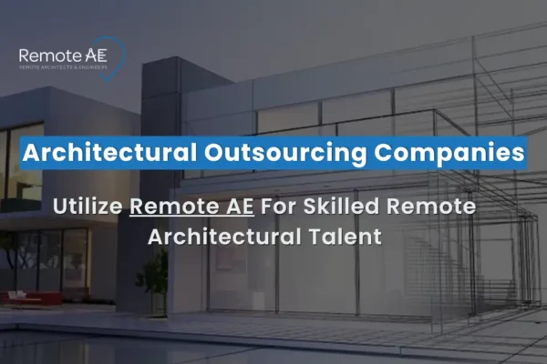 Architectural Outsourcing Companies - Remote AE