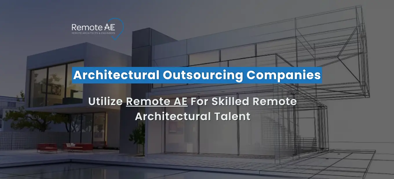 Architectural Outsourcing Companies - Remote AE