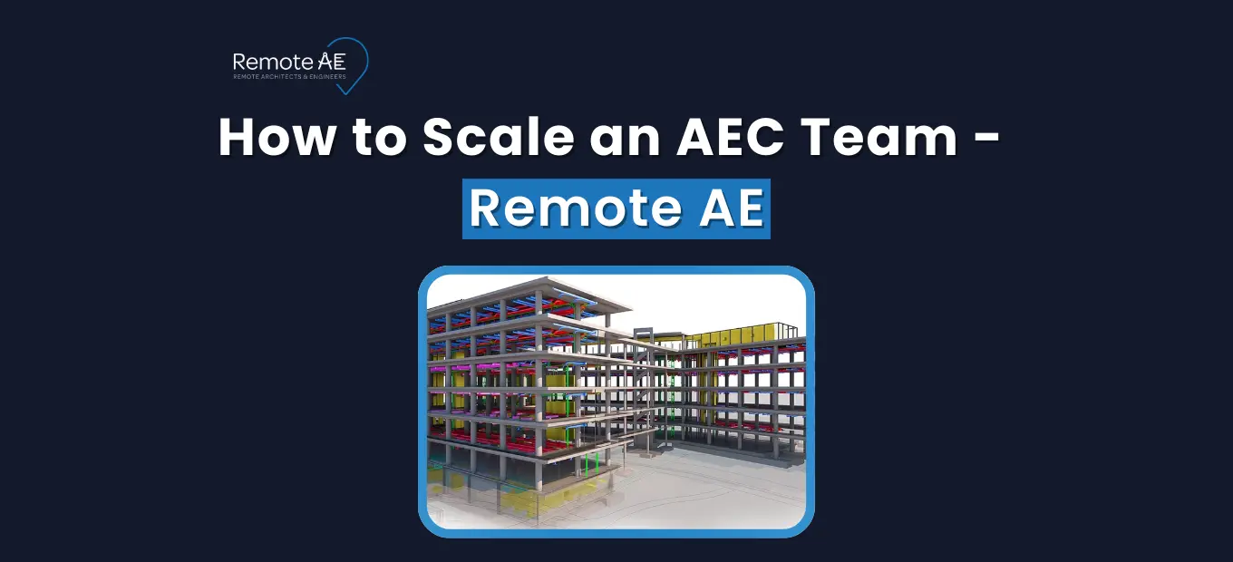 How To Scale an AEC Team With Outsourcing - Remote AE