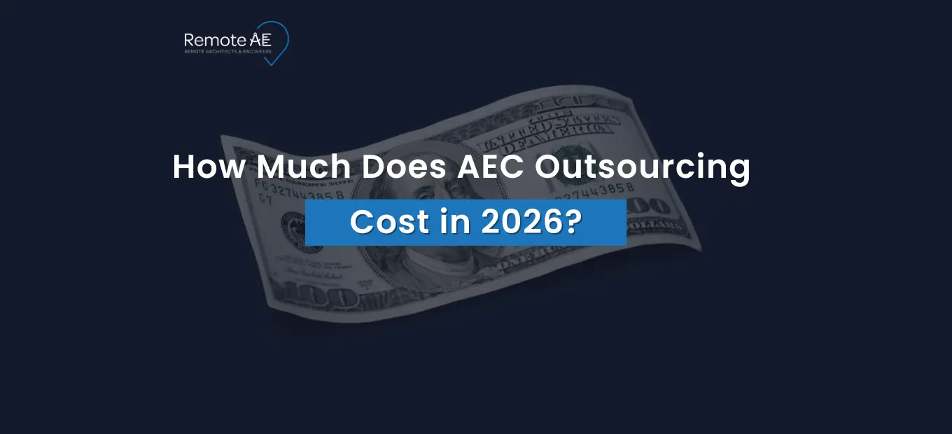 How Much Does AEC Outsourcing Cost in 2026 - Remote AE