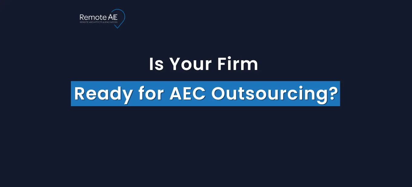 Is Your Firm Ready for AEC Outsourcing - Remote AE