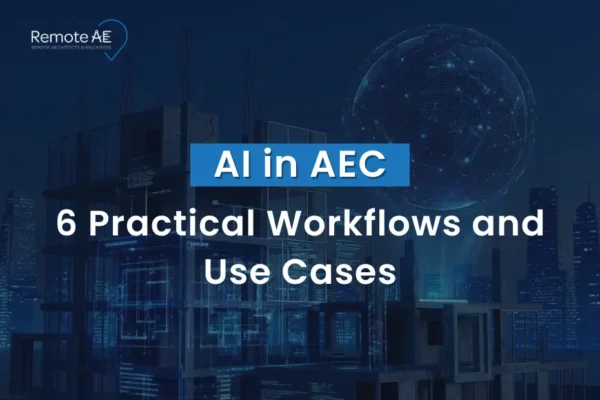 AI in AEC 6 Practical Workflows and Use Cases - Remote AE