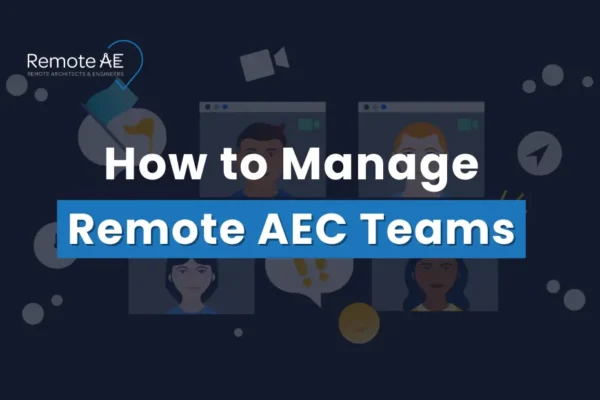 How to Manage Remote AEC Teams - Remote AE