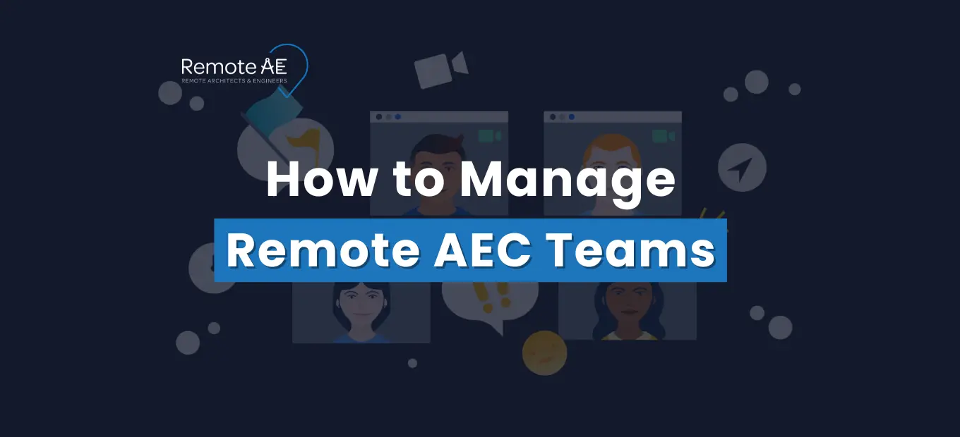 How to Manage Remote AEC Teams - Remote AE