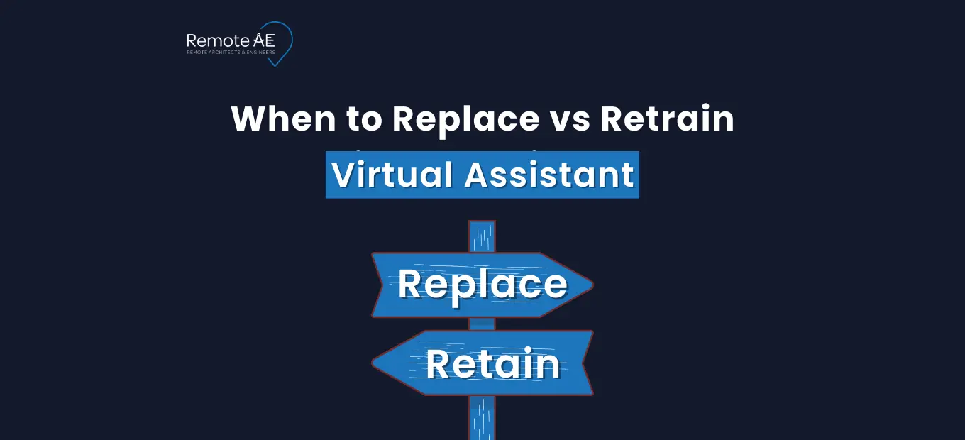 When to Replace vs Retrain Your Virtual Assistant- Remote AE