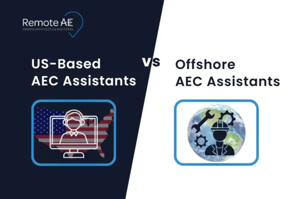 US-Based vs Offshore AEC Assistants - Remote AE