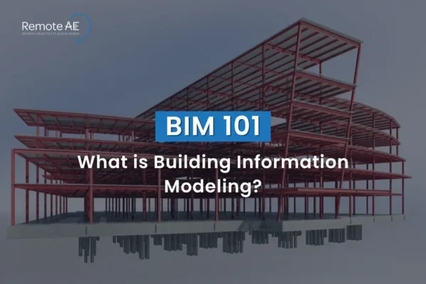 What is Building Information Modeling (BIM) - Remote AE