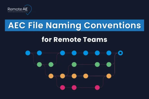AEC File Naming Conventions for Remote Teams - Remote AE
